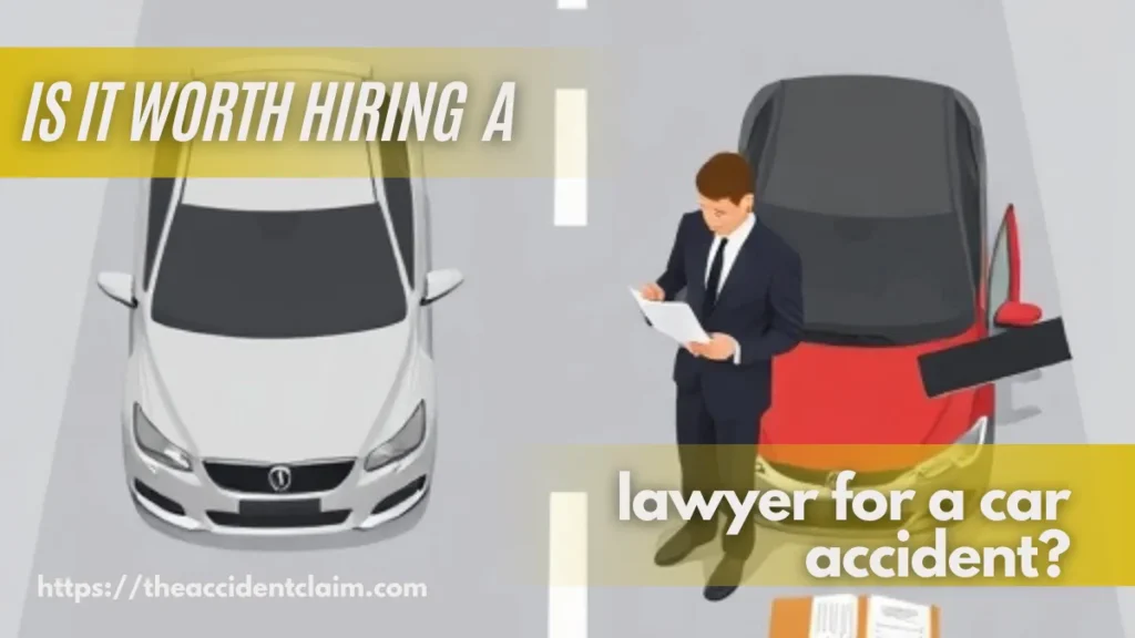 Is it worth hiring a lawyer for a car accident